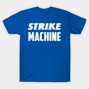 Strike Machine T-Shirt